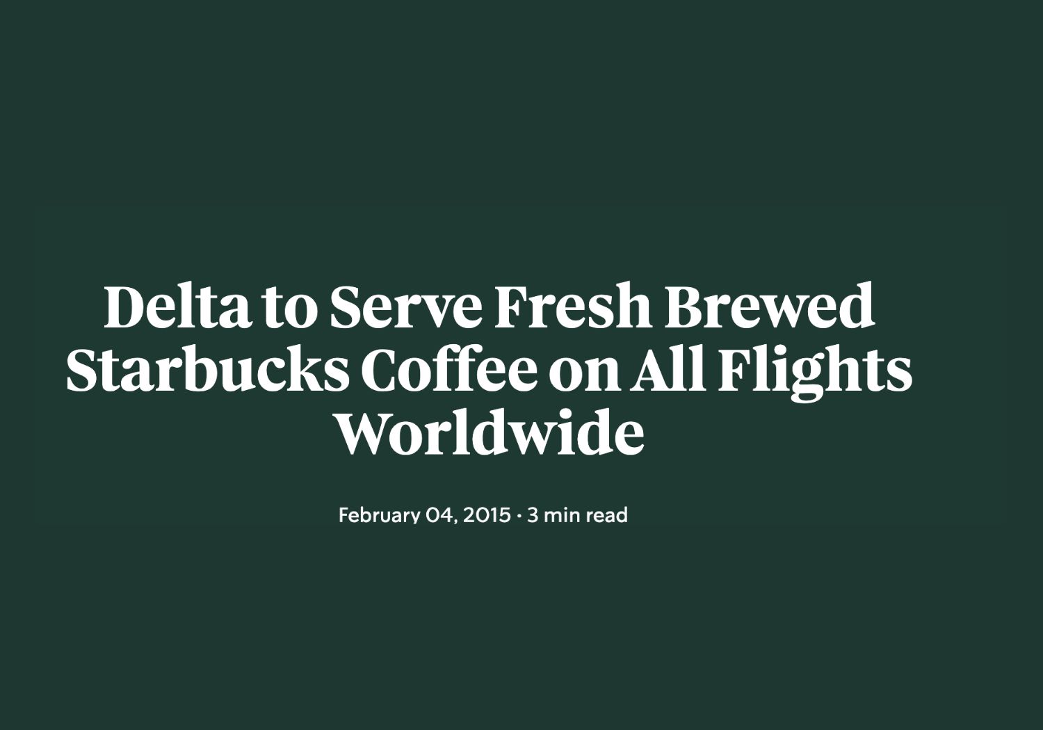 Delta Air Lines serves Starbucks coffee on all their flights
