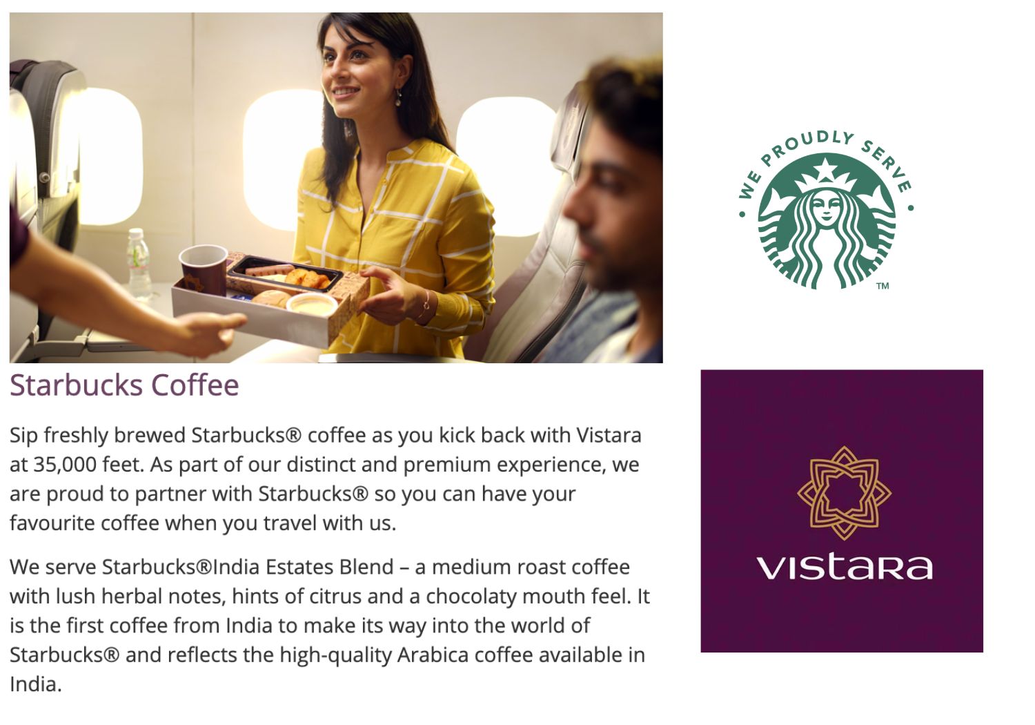 Vistara has a partnership with Starbucks and serves Starbucks coffee on their flights